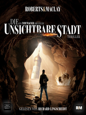 cover image of Die unsichtbare Stadt--Ein Tom Wagner Abenteuer, Band 3